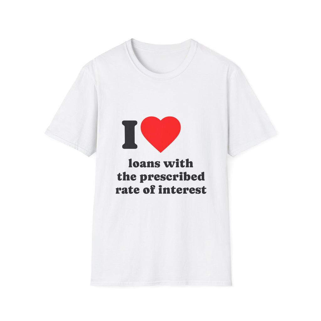 T-Shirt — I Heart prescribed rate loans - Legal Humor Tee