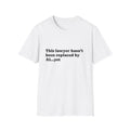 T-Shirt —  "Hasn't Been Replaced by AI yet" - Legal Humor Tee