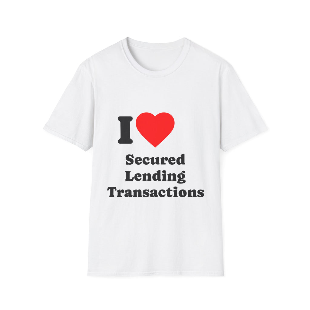 T-Shirt — I Heart Secured Lending Transactions - Legal Humor Tee