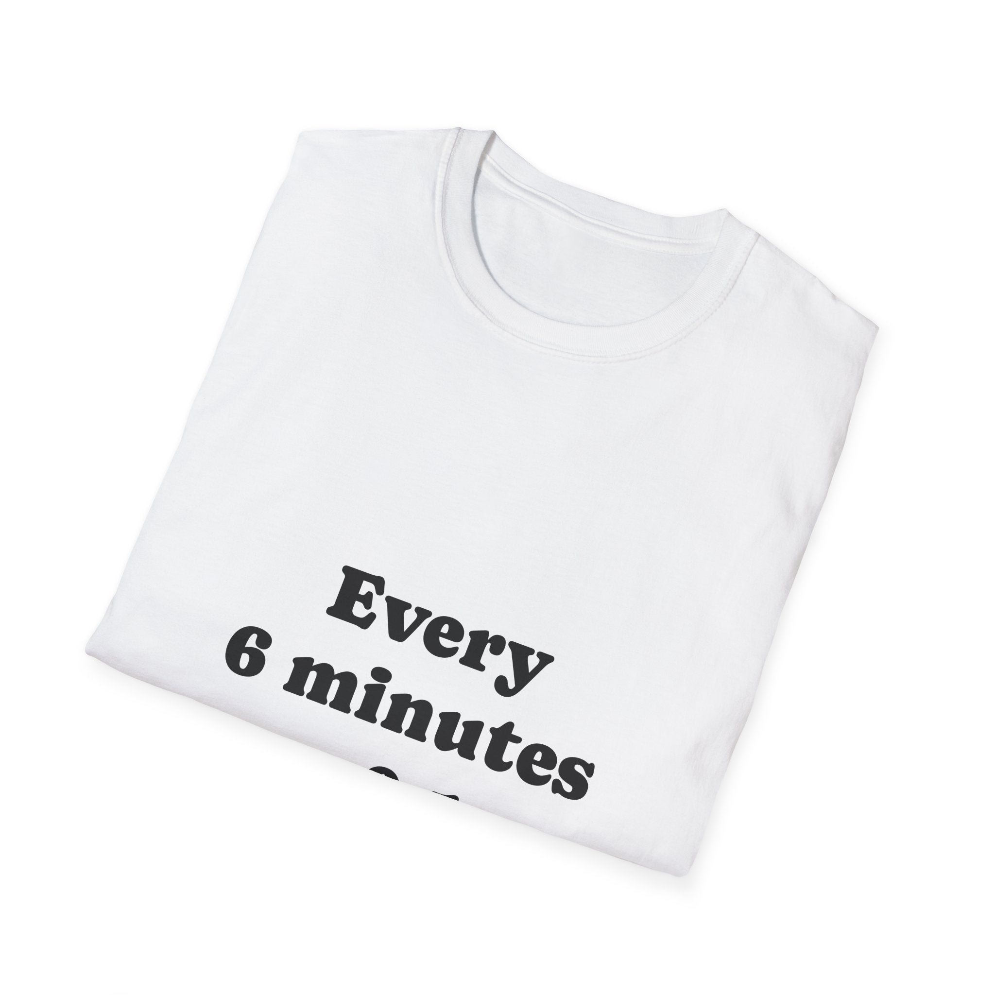 T-Shirt — Every 6 Minutes = 0.1 - Legal Humor Tee