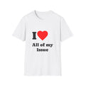 T-Shirt — I Heart All of my Issue - Legal Humor Tee
