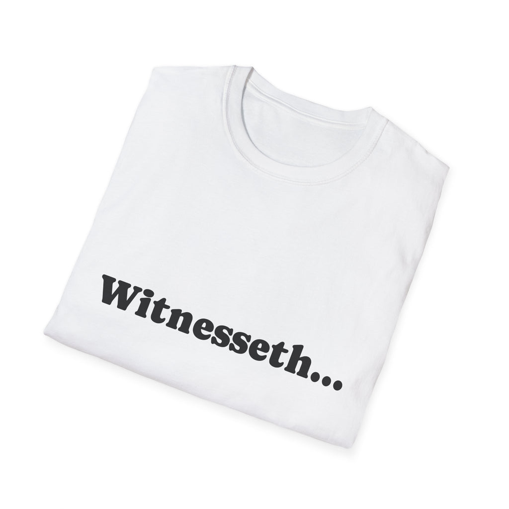 T-Shirt — Witnesseth... - Legal Humor Tee