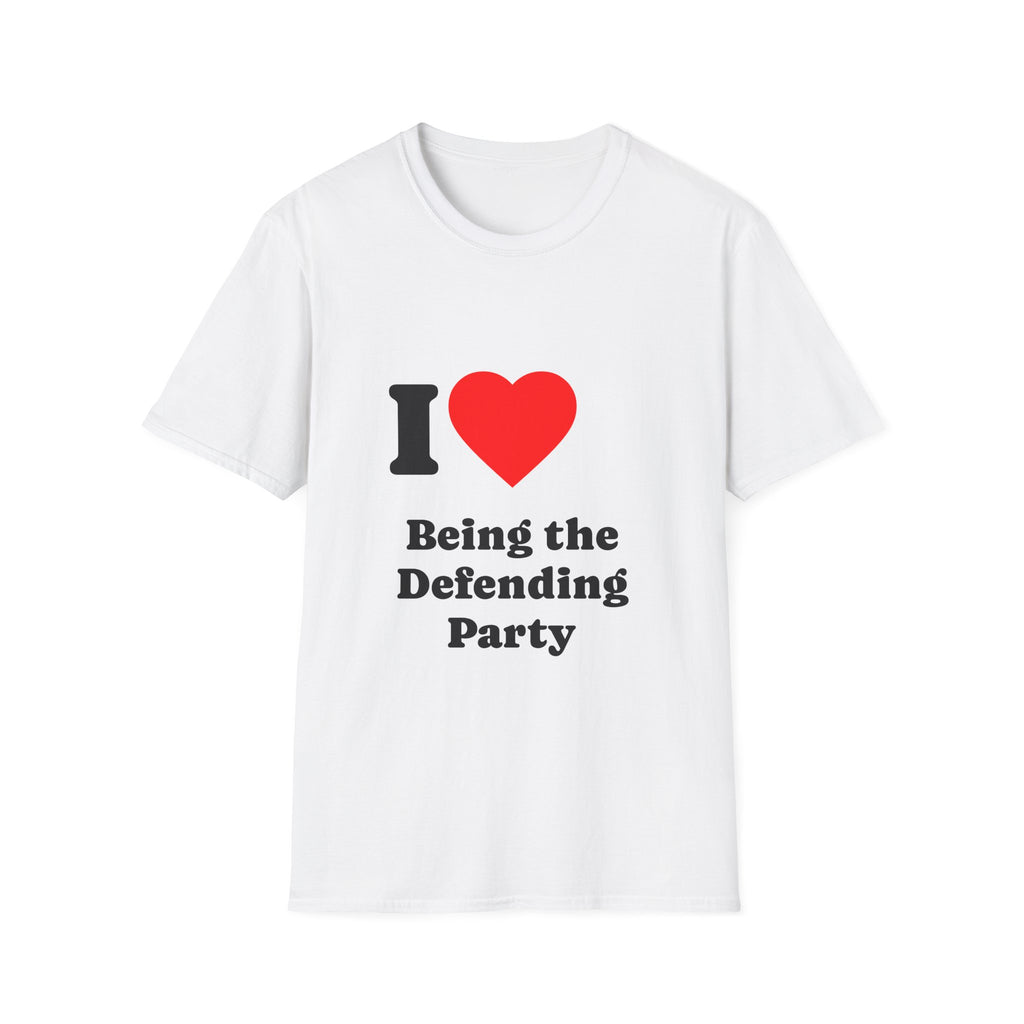 T-Shirt — I Heart Being the Defending Party - Legal Humor Tee