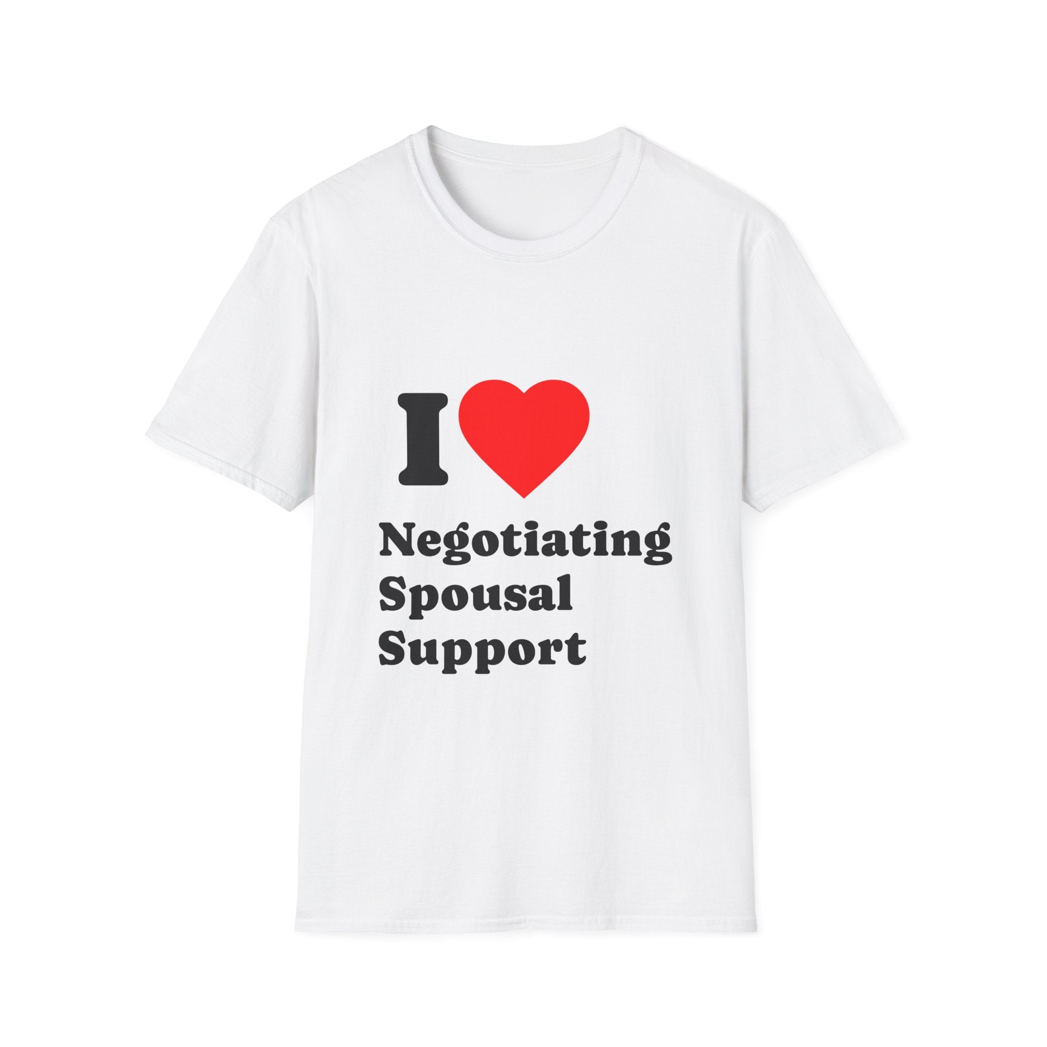 T-Shirt — I Heart Negotiating Spousal Support - Legal Humor Tee