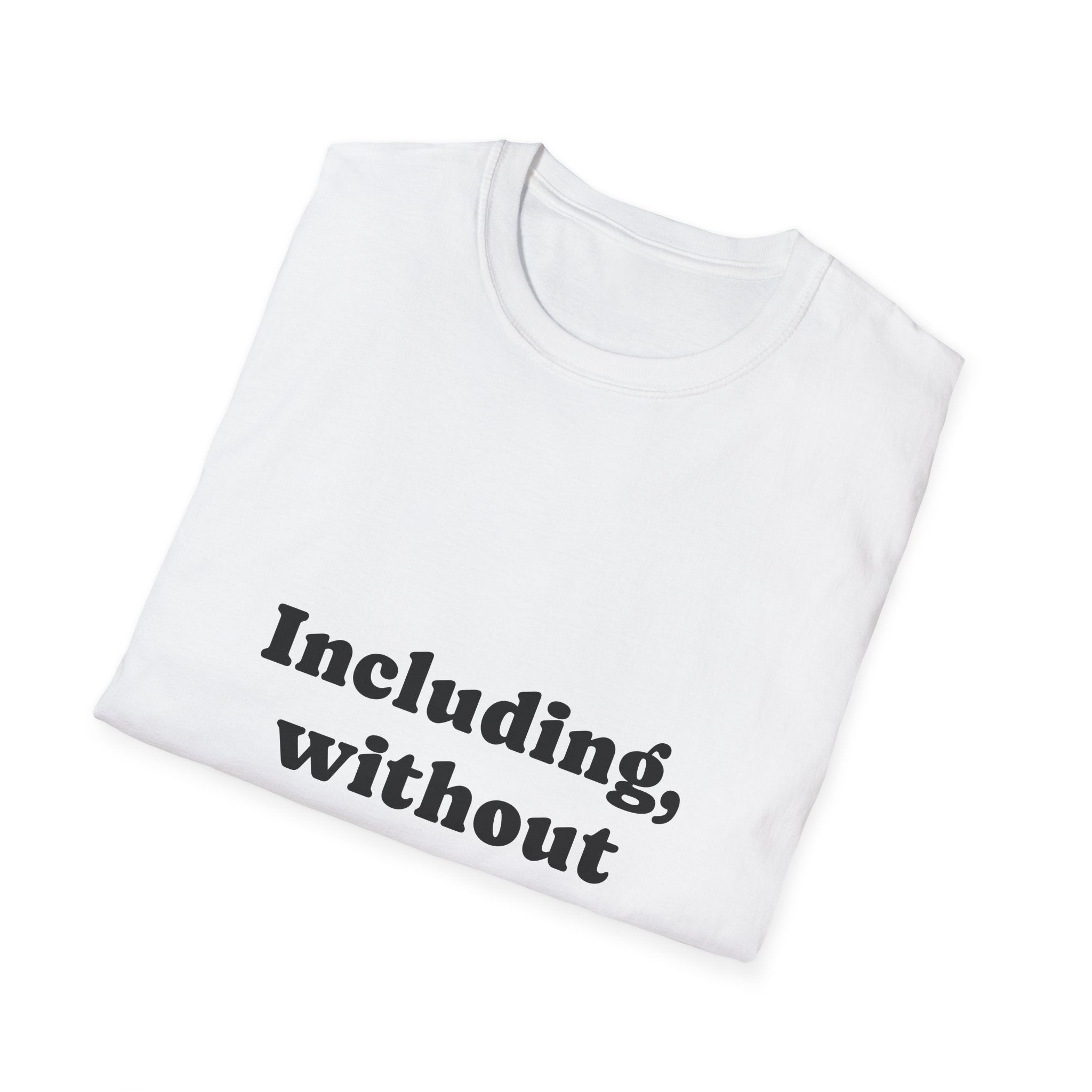 T-Shirt — Including, without limitation... - Legal Humor Tee