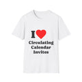 T-Shirt — I Heart Circulating Calendar Invites - Legal Humor Tee