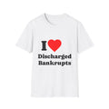 T-Shirt — I Heart Discharged Bankrupts - Legal Humor Tee