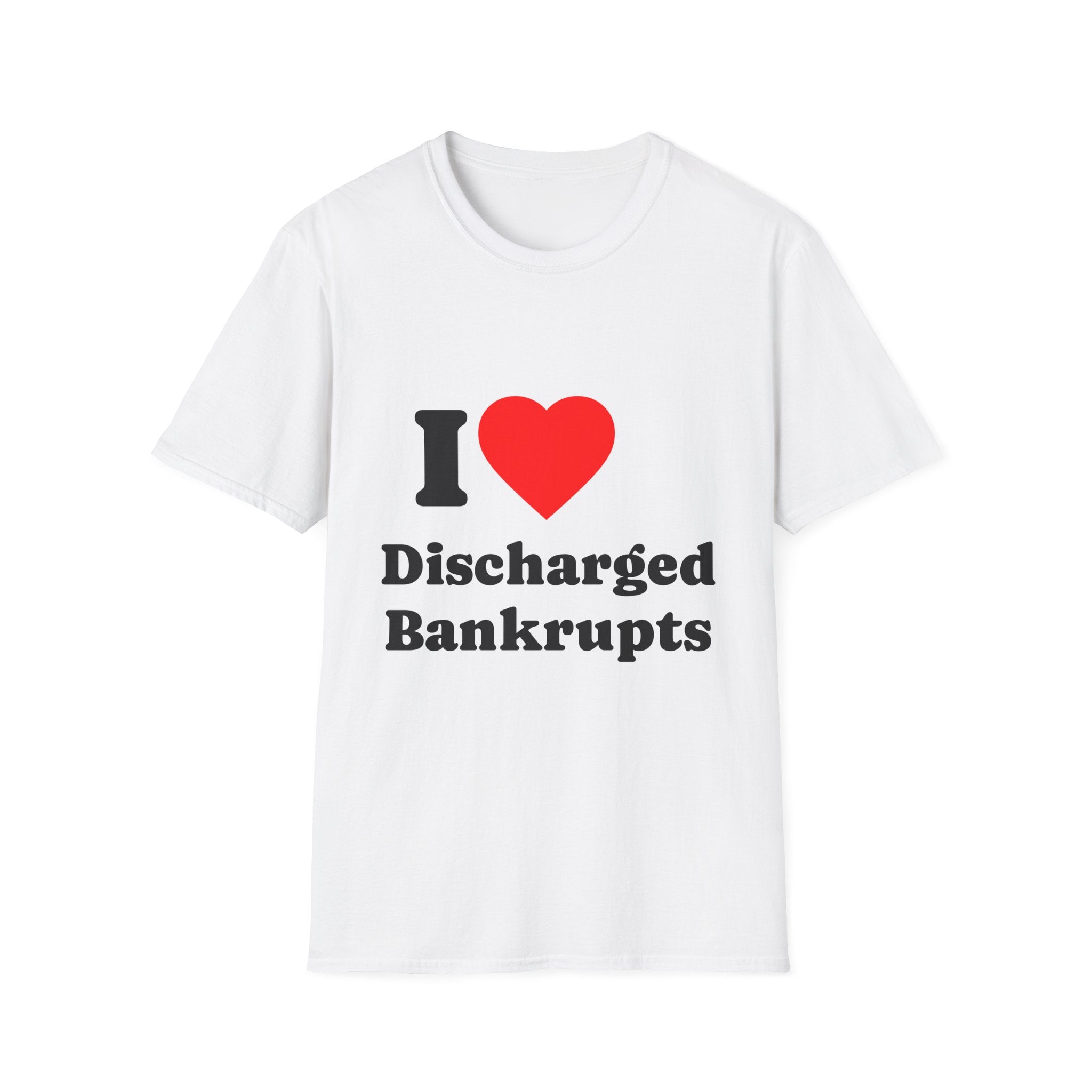 T-Shirt — I Heart Discharged Bankrupts - Legal Humor Tee