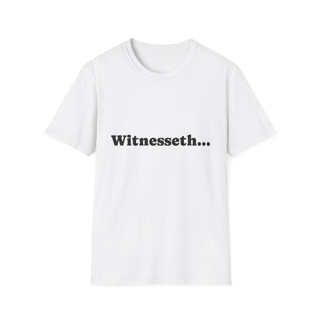 T-Shirt — Witnesseth... - Legal Humor Tee