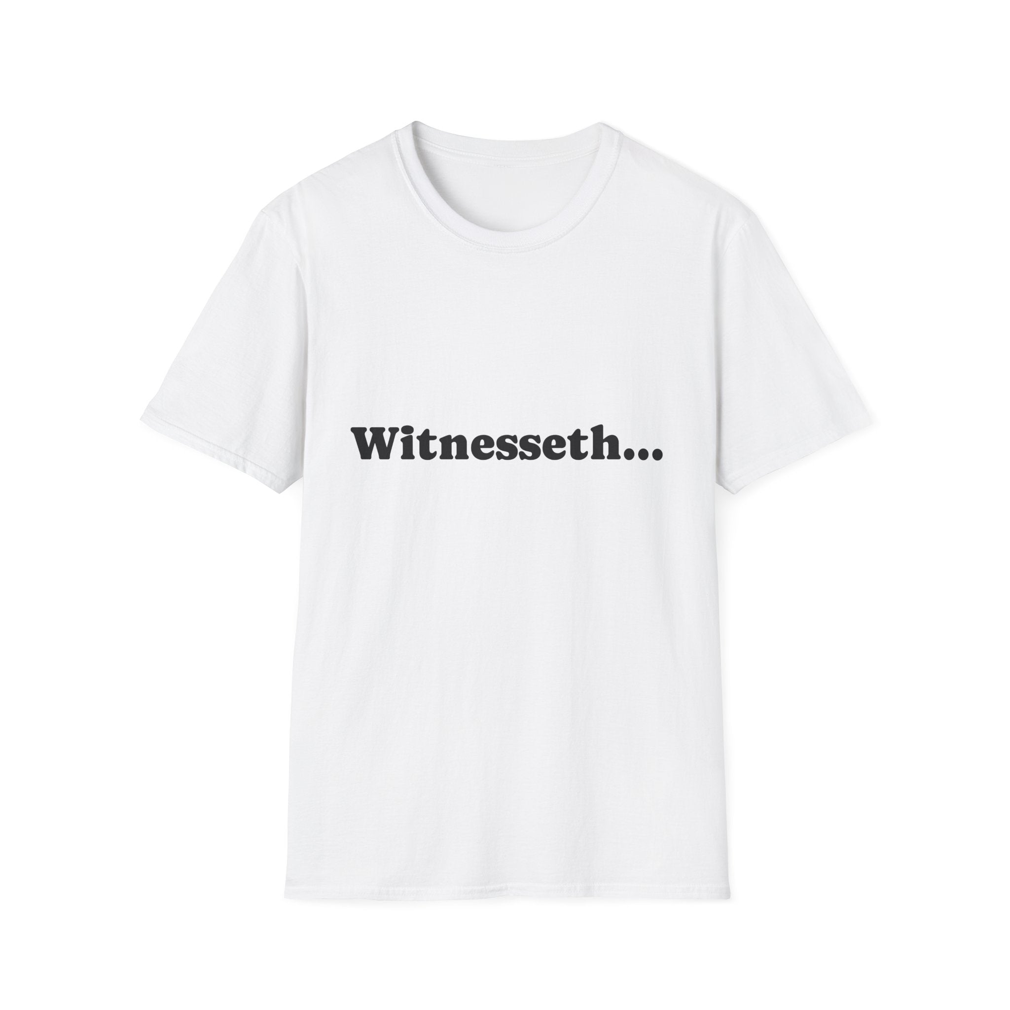T-Shirt — Witnesseth... - Legal Humor Tee