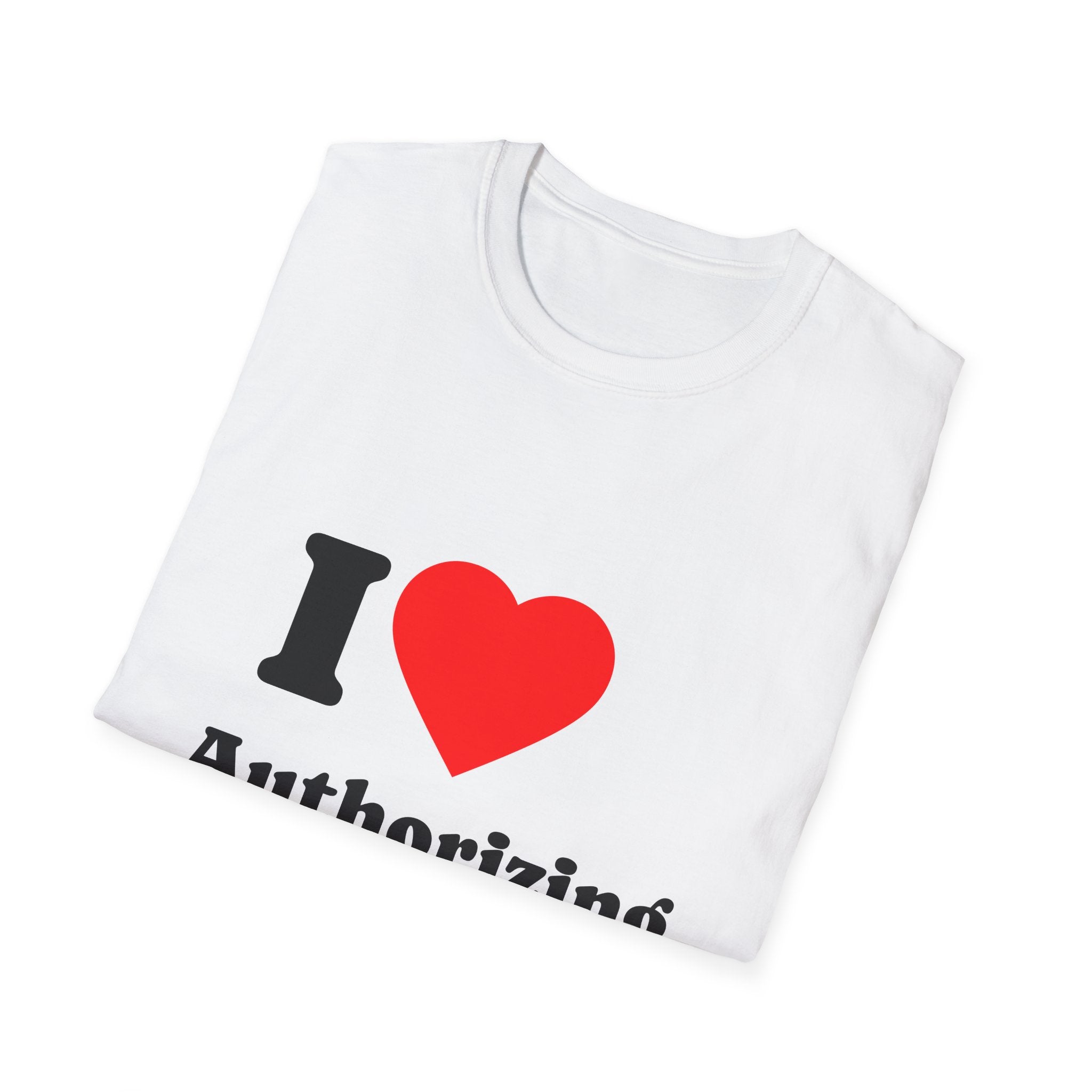 T-Shirt — I Heart Authorizing Resolutions - Legal Humor Tee
