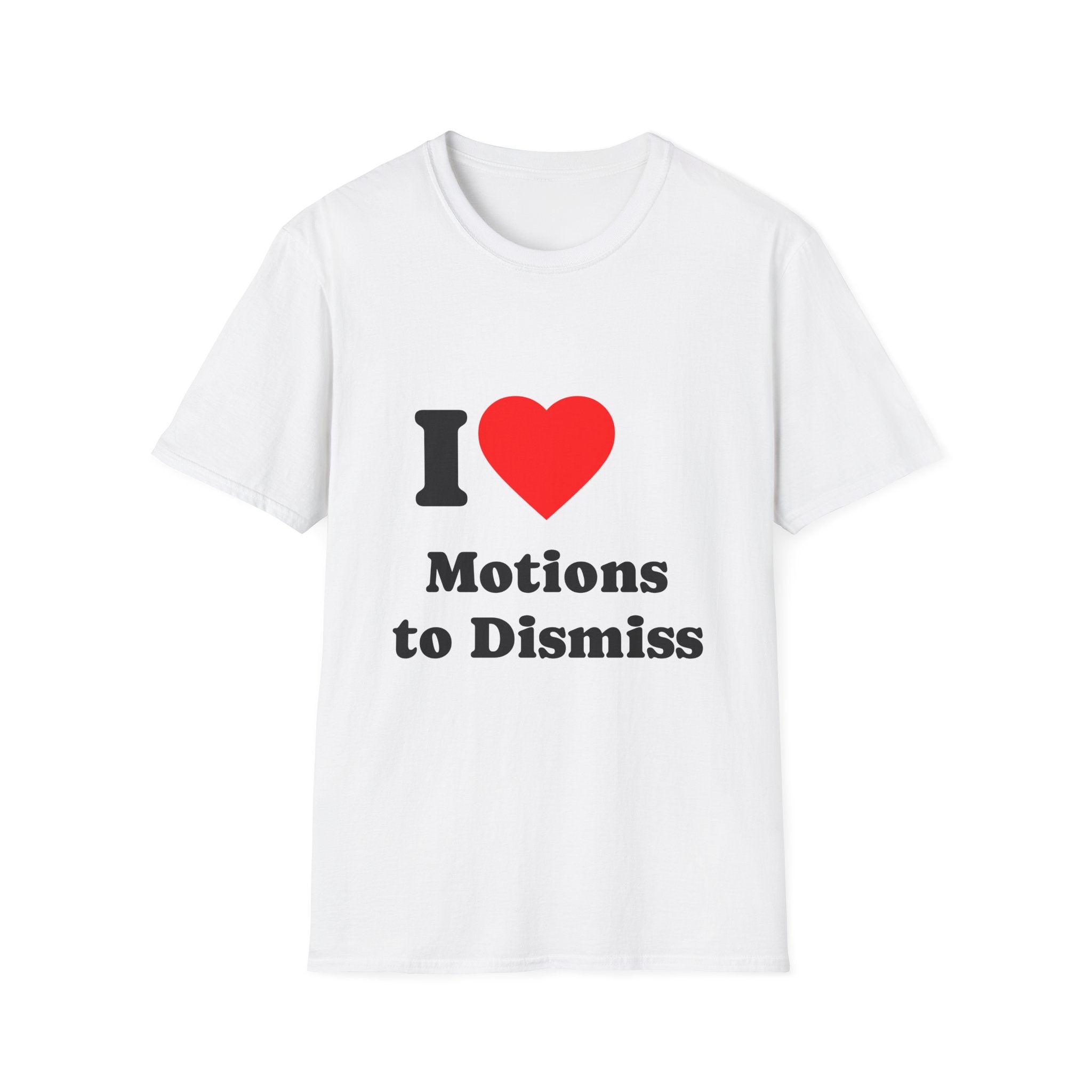 T-Shirt — I Heart Motions to Dismiss - Legal Humor Tee