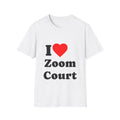 T-Shirt — I Heart Zoom Court - Legal Humor Tee
